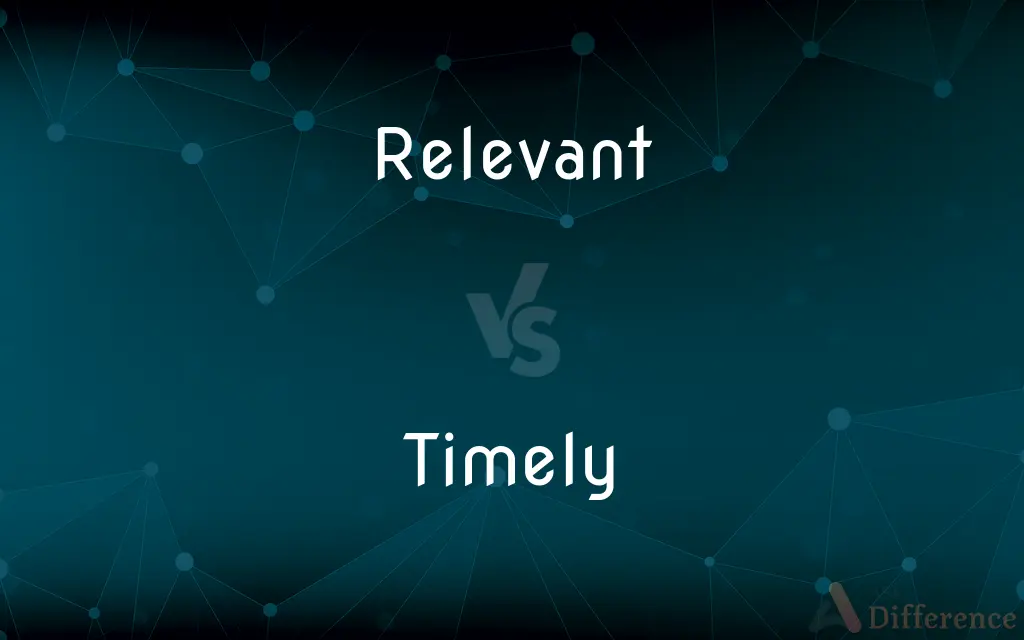 Relevant vs. Timely — What's the Difference?