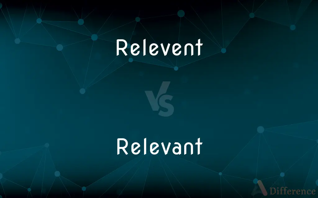 Relevent vs. Relevant — Which is Correct Spelling?