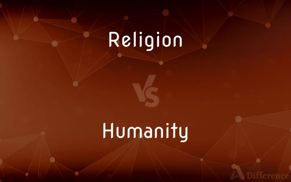 Religion vs. Humanity — What's the Difference?