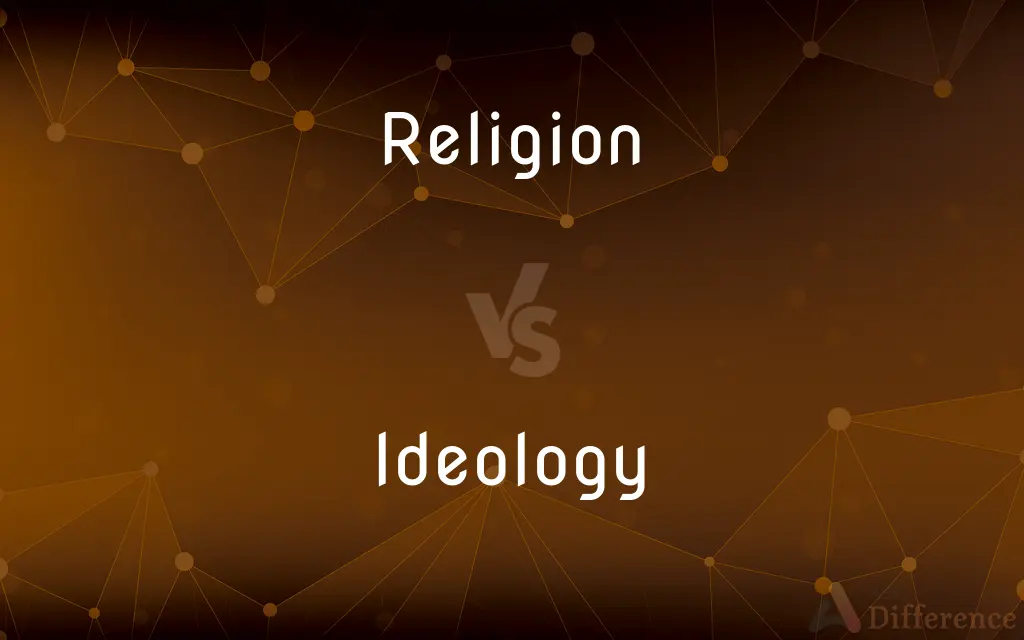 Religion vs. Ideology — What's the Difference?