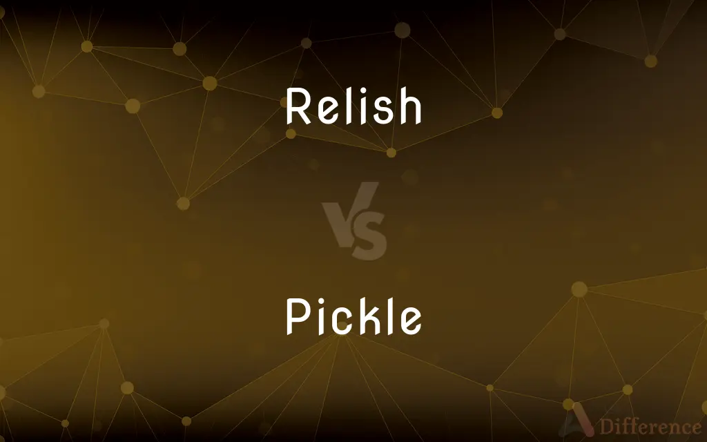 Relish vs. Pickle — What's the Difference?