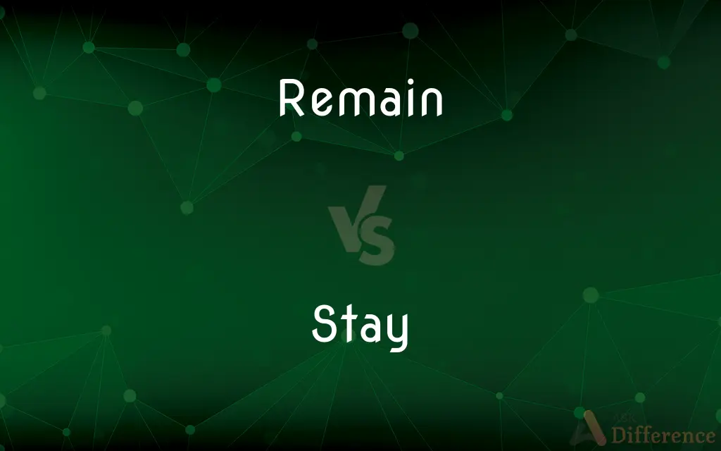 Remain vs. Stay — What's the Difference?