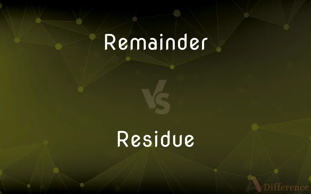 Remainder vs. Residue — What's the Difference?