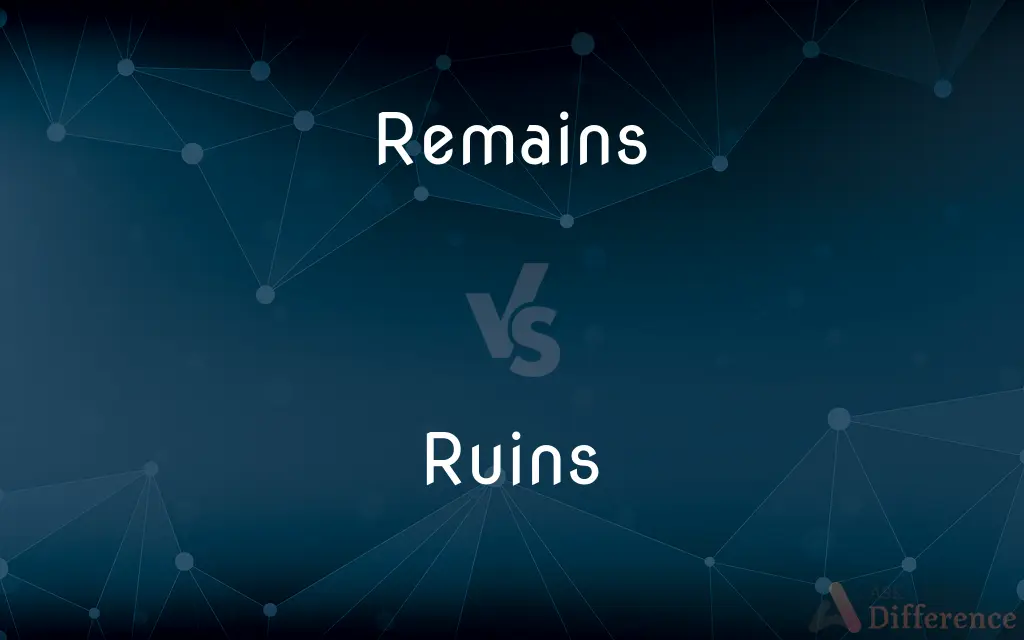 Remains vs. Ruins — What's the Difference?