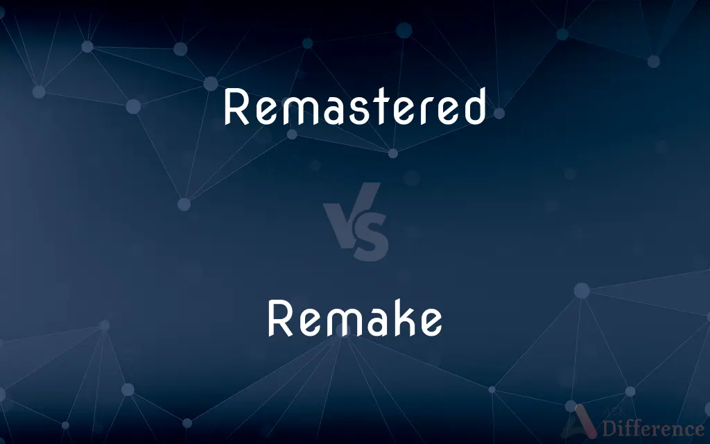 Remastered vs. Remake — What's the Difference?