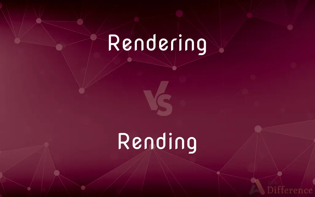 Rendering vs. Rending — What's the Difference?