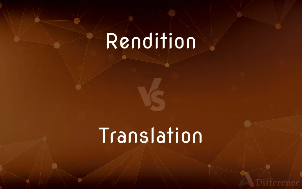 Rendition vs. Translation — What's the Difference?