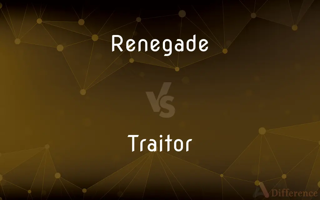 Renegade vs. Traitor — What's the Difference?