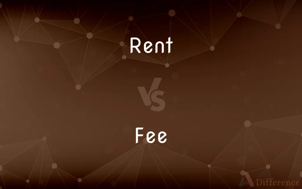 Rent vs. Fee — What's the Difference?