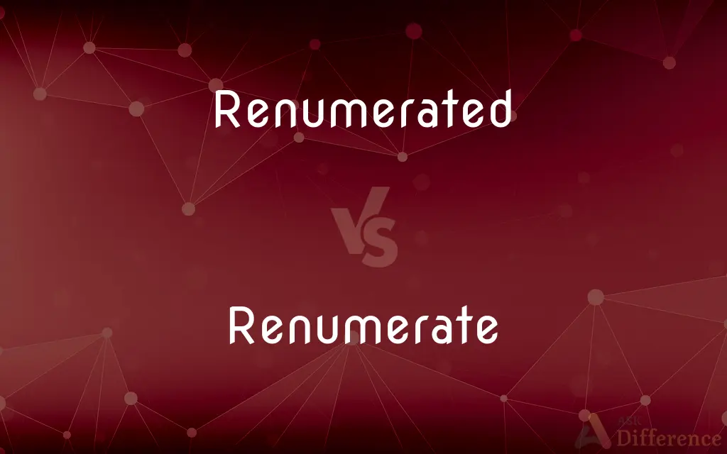 Renumerated vs. Renumerate — What's the Difference?