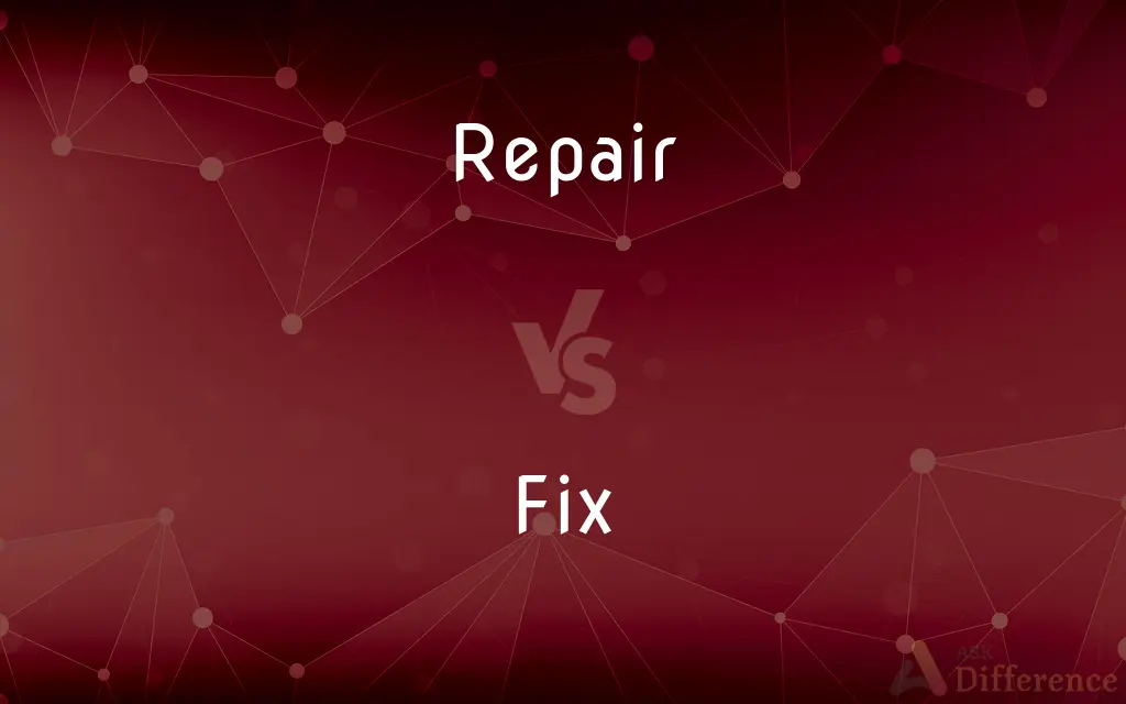 Repair vs. Fix — What's the Difference?
