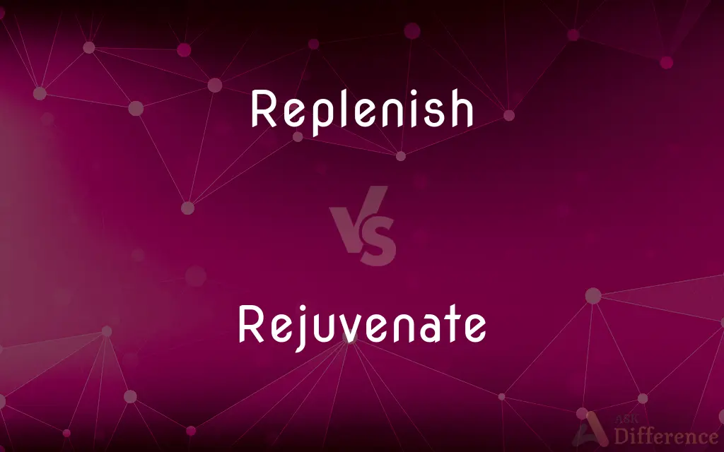 Replenish vs. Rejuvenate — What's the Difference?