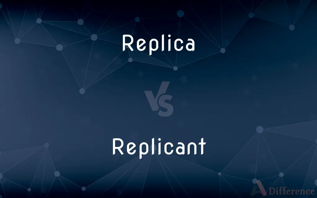 Replica vs. Replicant — What's the Difference?