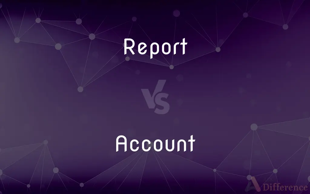 Report vs. Account — What's the Difference?