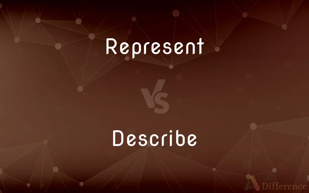 Represent vs. Describe — What's the Difference?