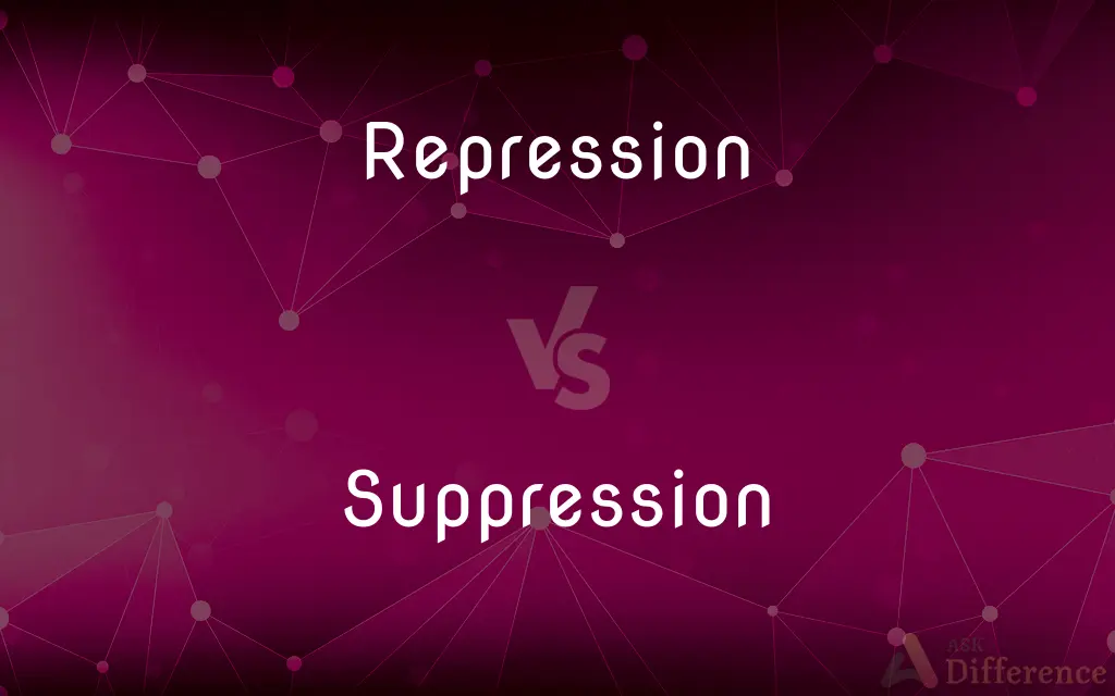 Repression vs. Suppression — What's the Difference?