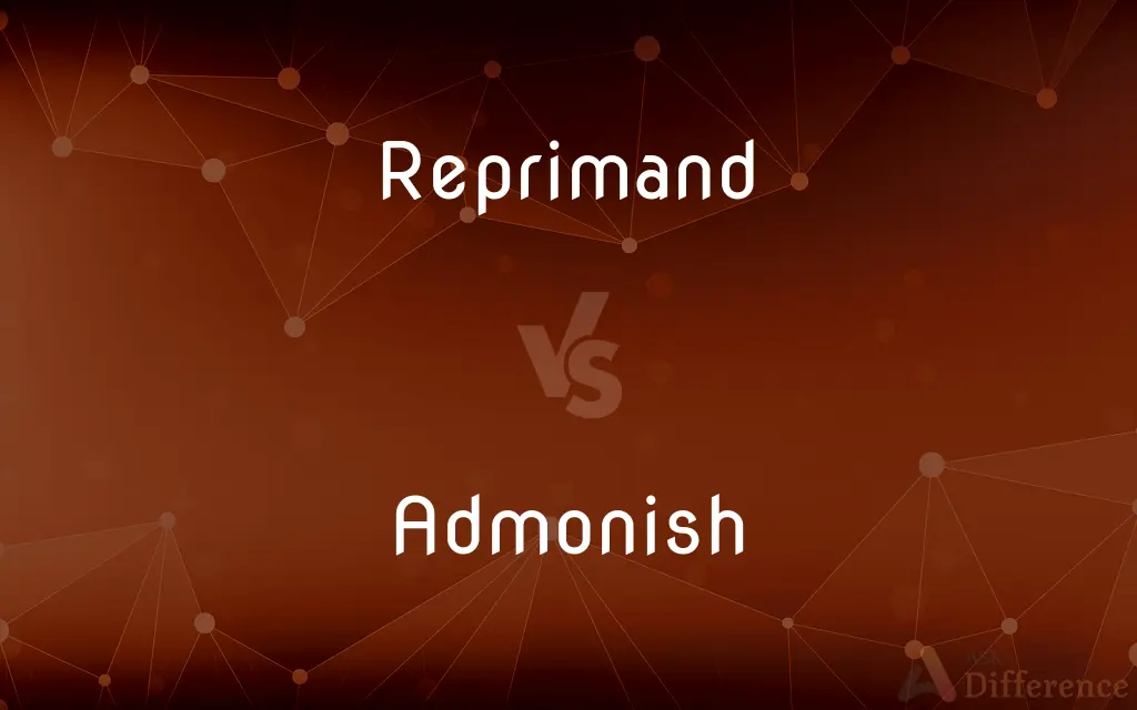 Reprimand vs. Admonish — What's the Difference?