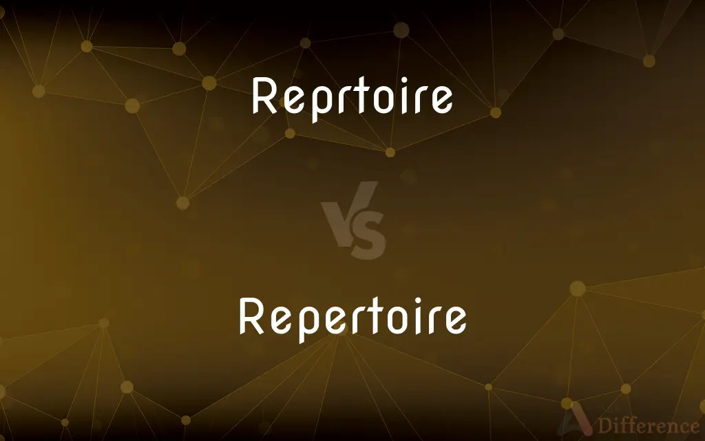 Reprtoire vs. Repertoire — Which is Correct Spelling?