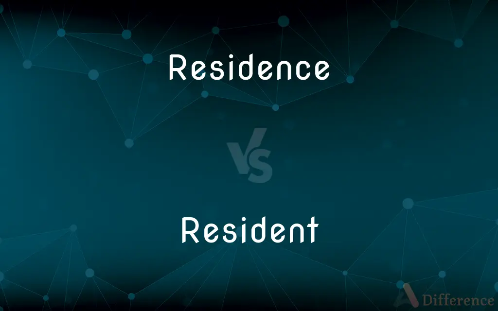 Residence vs. Resident — What's the Difference?