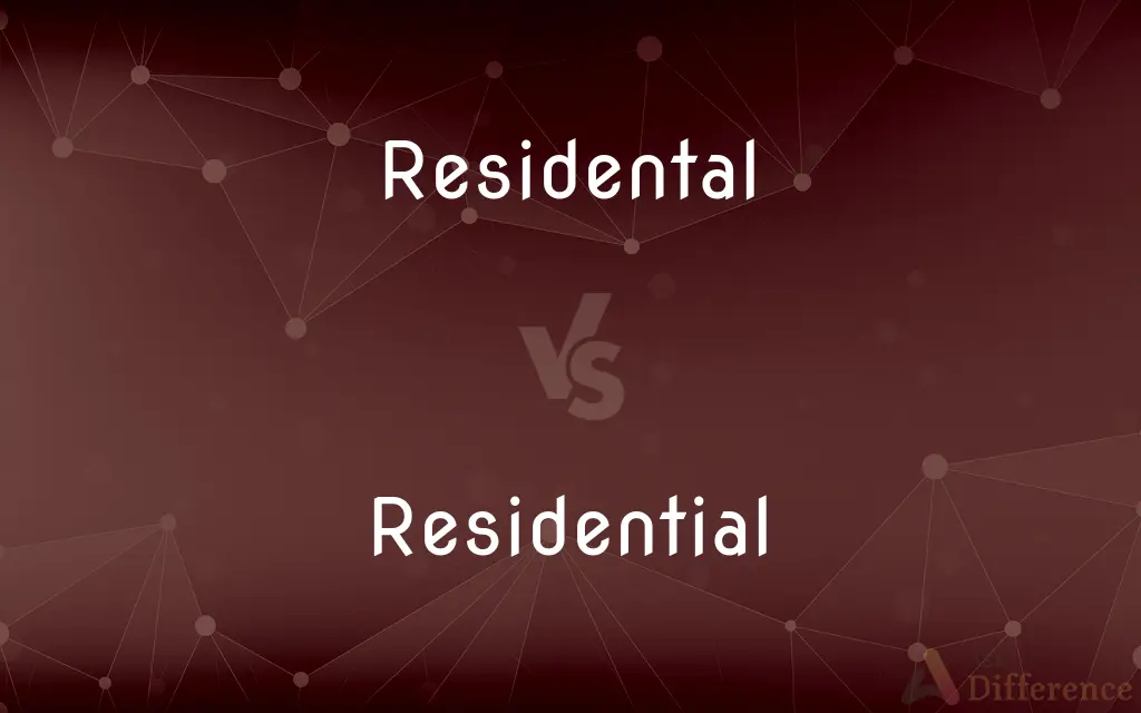 Residental vs. Residential — What's the Difference?