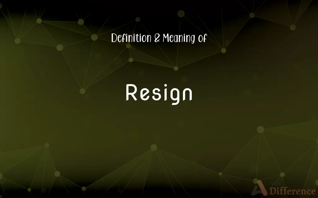 Resign