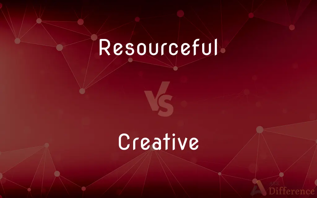 Resourceful vs. Creative — What's the Difference?