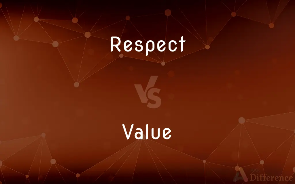 Respect vs. Value — What's the Difference?