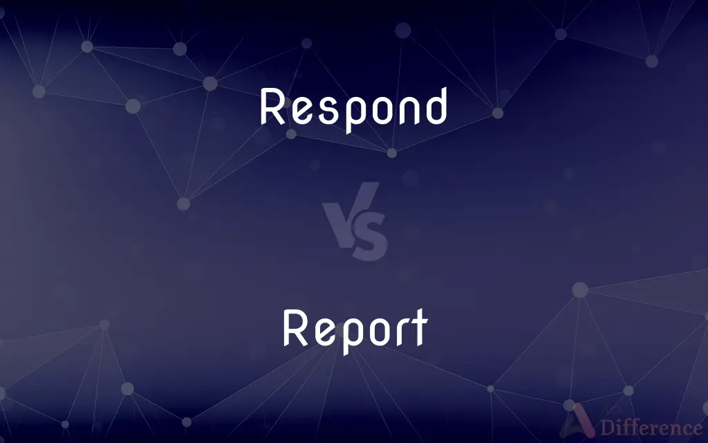 Respond vs. Report — What's the Difference?