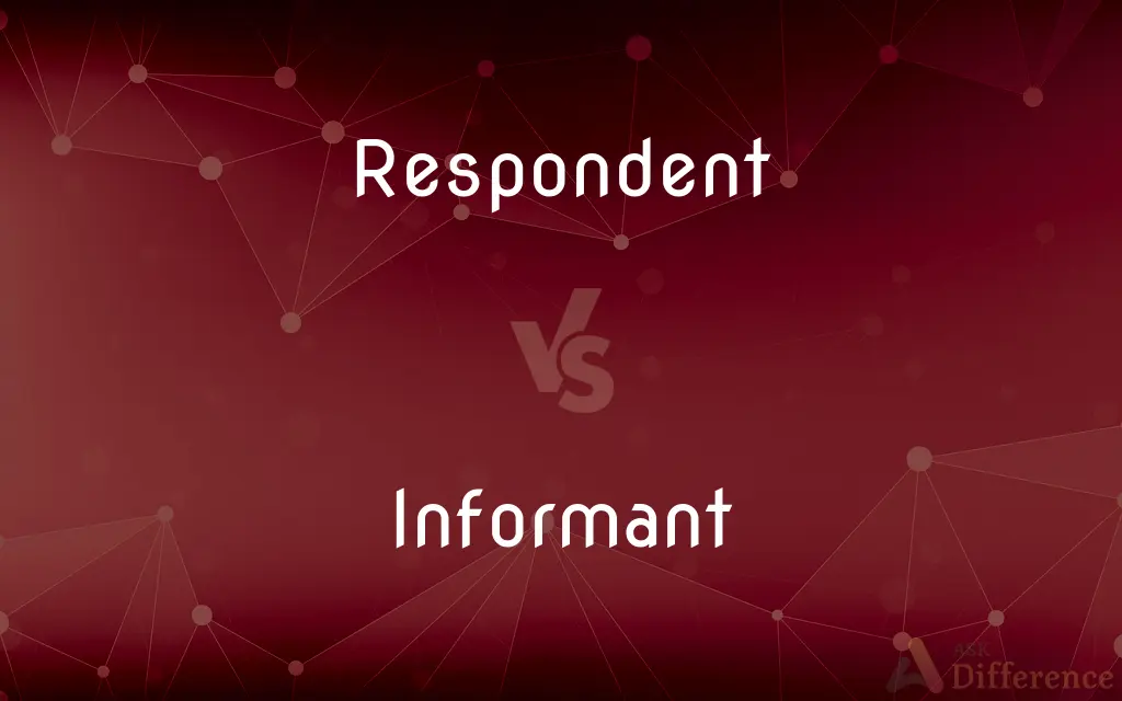 Respondent vs. Informant — What's the Difference?
