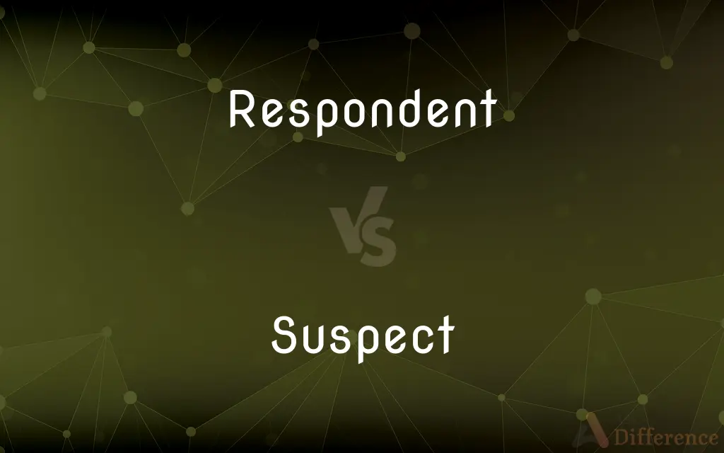 Respondent vs. Suspect — What's the Difference?