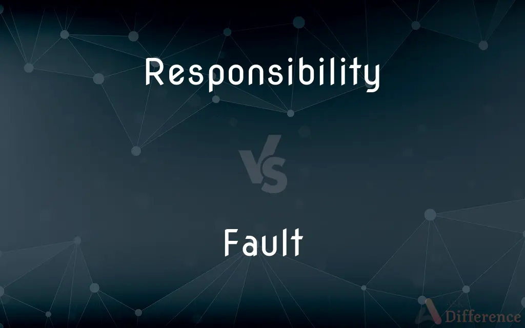 Responsibility vs. Fault — What's the Difference?