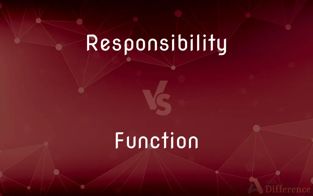 Responsibility vs. Function — What's the Difference?