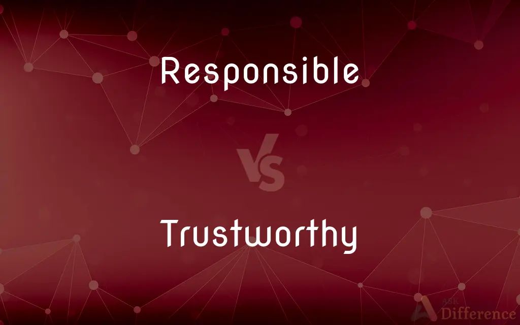 Responsible vs. Trustworthy — What's the Difference?