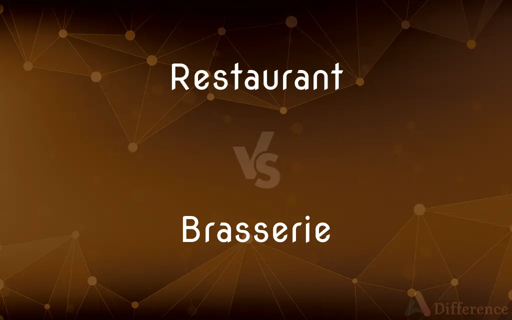 Restaurant vs. Brasserie — What's the Difference?