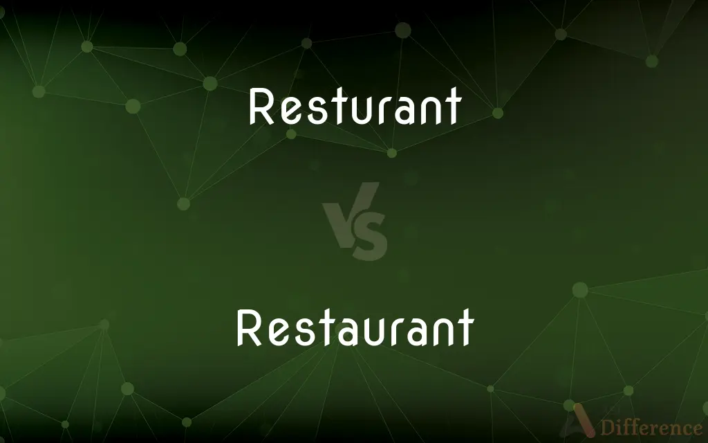 Resturant vs. Restaurant — Which is Correct Spelling?