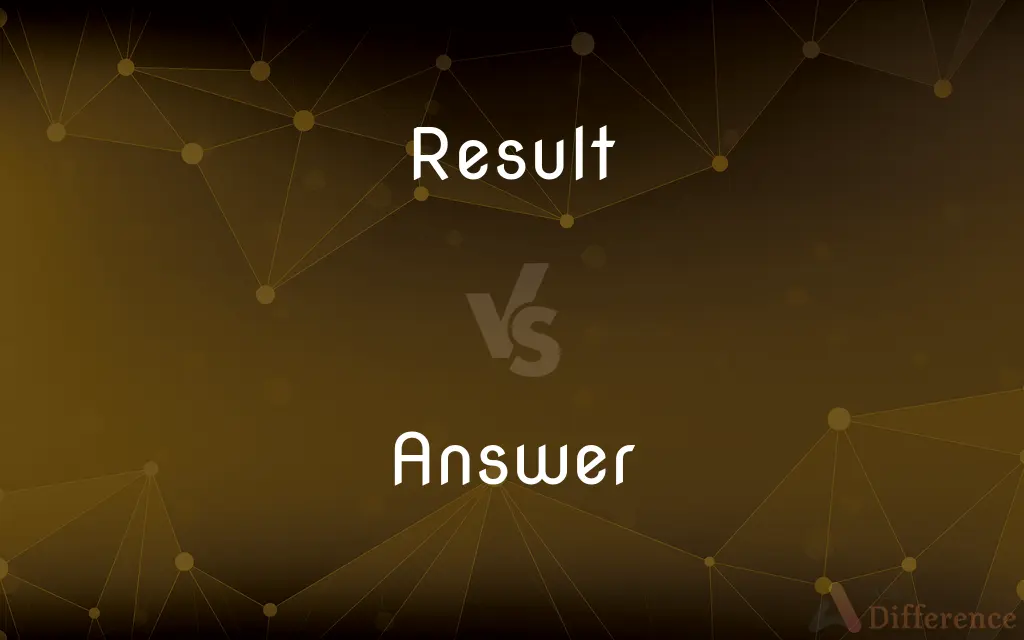 Result vs. Answer — What's the Difference?