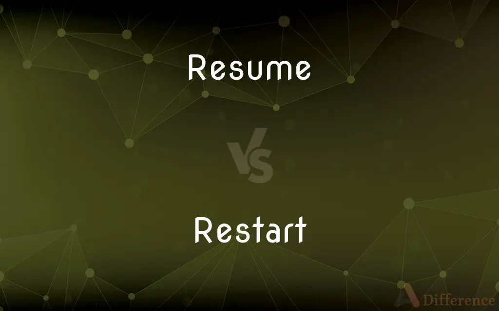 Resume vs. Restart — What's the Difference?