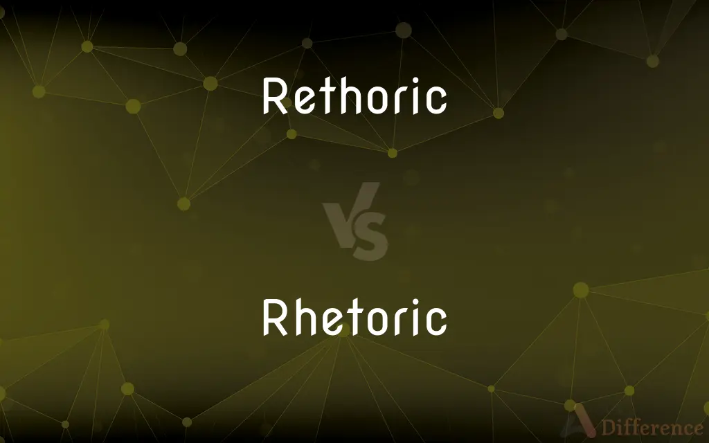 Rethoric vs. Rhetoric — Which is Correct Spelling?