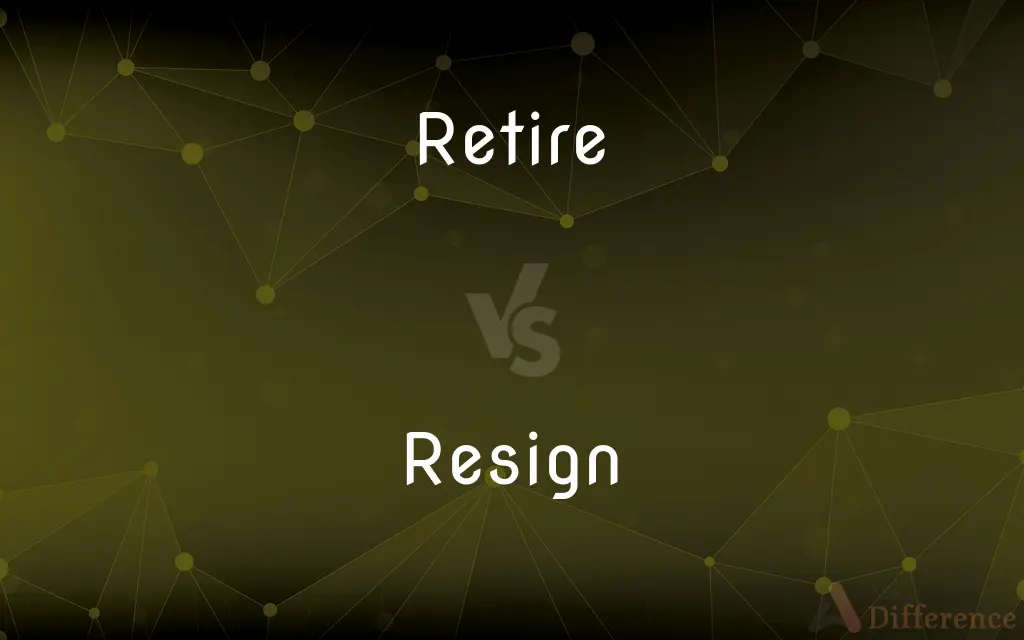 Retire vs. Resign — What's the Difference?