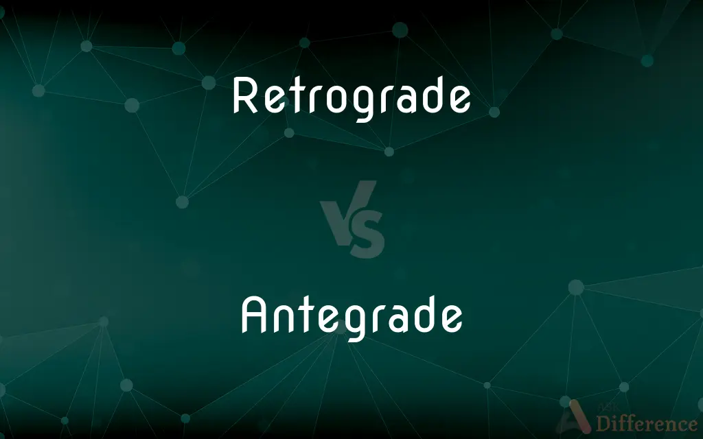 Retrograde vs. Antegrade — What's the Difference?