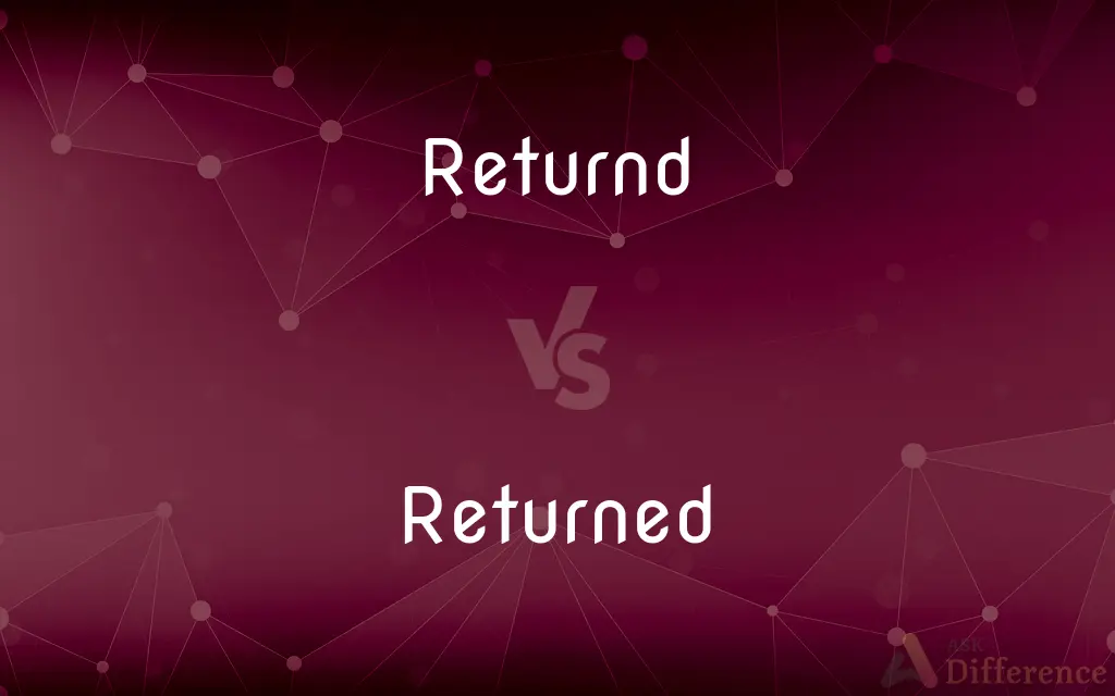 Returnd vs. Returned — Which is Correct Spelling?