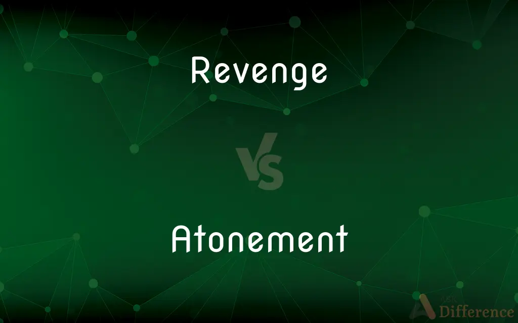 Revenge vs. Atonement — What's the Difference?