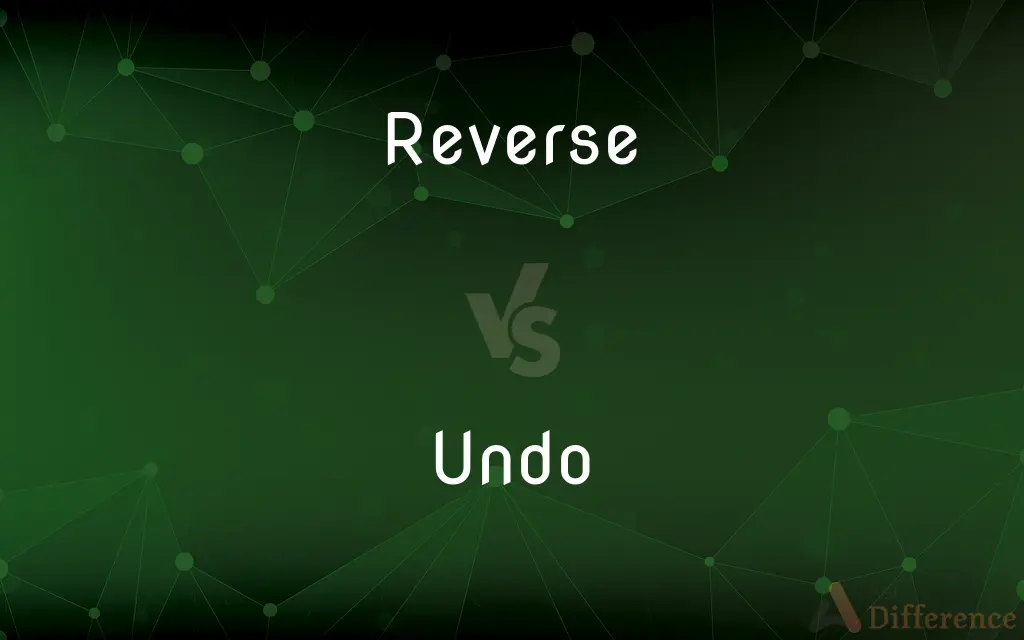 Reverse vs. Undo — What's the Difference?