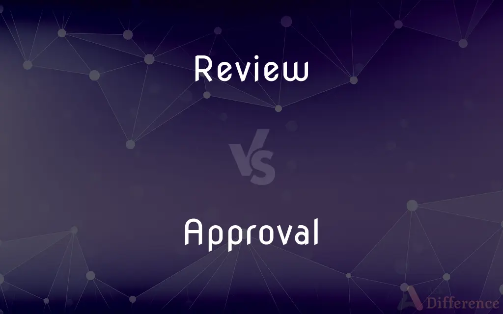 Review vs. Approval — What's the Difference?