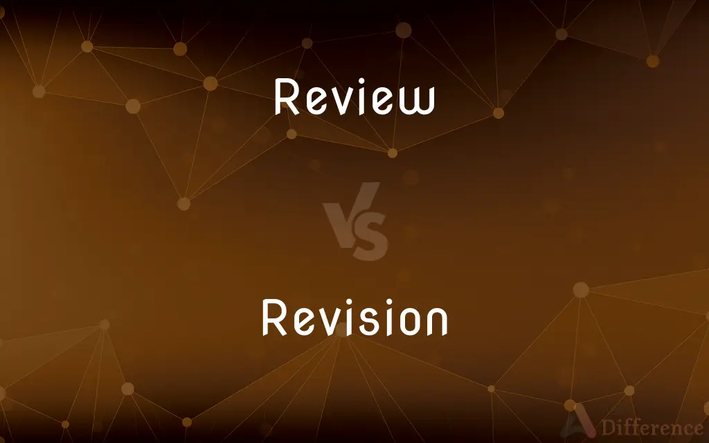 Review vs. Revision — What's the Difference?