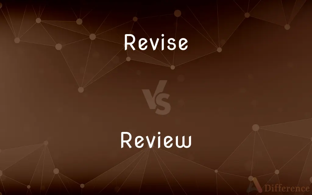 Revise vs. Review — What's the Difference?
