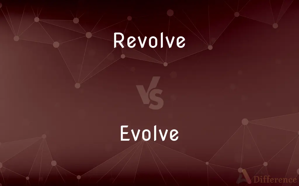 Revolve vs. Evolve — What's the Difference?