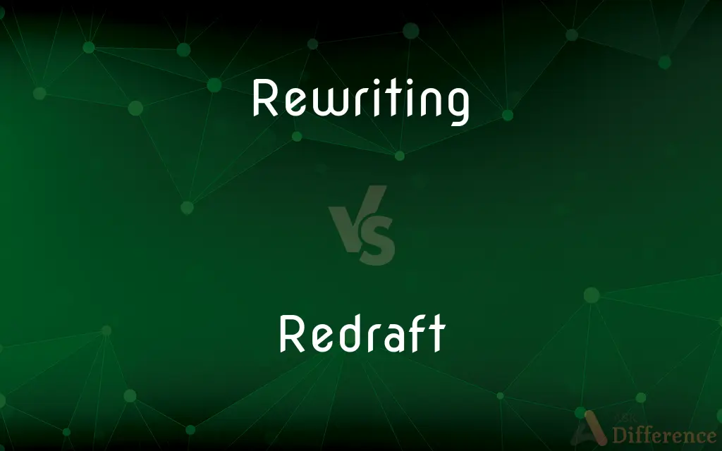 Rewriting vs. Redraft — What's the Difference?