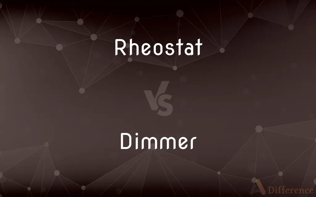 Rheostat vs. Dimmer — What's the Difference?
