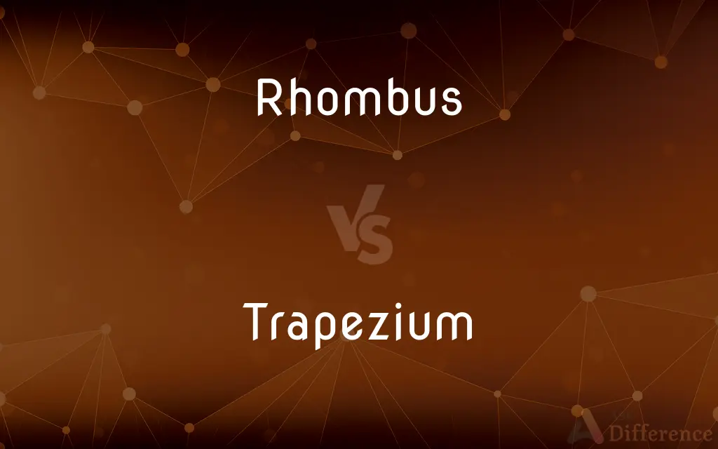 Rhombus vs. Trapezium — What's the Difference?